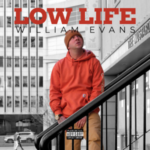 Listen to Low Life (Explicit) song with lyrics from William Evans