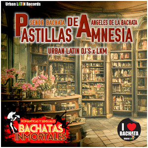 Album Pastillas de Amnesia (Bachata Urbana) oleh LKM