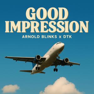 收聽DTK!的GOOD IMPRESSION (feat. BLINKS) (Explicit)歌詞歌曲