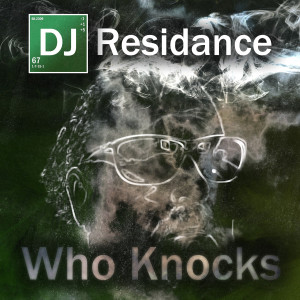 DJ Residance的專輯The One Who Knocks