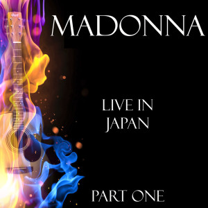 Album Live in Japan Part One from Madonna