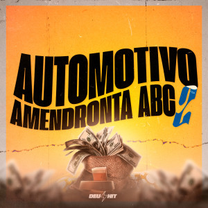 ดาวน์โหลดและฟังเพลง Automotivo Amendronta Abc 2 (Explicit) พร้อมเนื้อเพลงจาก DJ NOLO 011