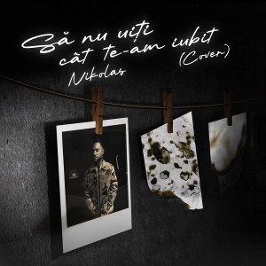Listen to Să nu uiți cât te-am iubit (Cover) song with lyrics from Nikolas
