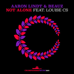 收聽Aaron Lindt的Not Alone (feat. Louise CS)歌詞歌曲