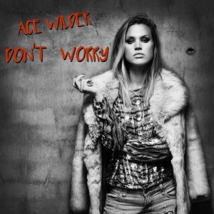 ดาวน์โหลดและฟังเพลง Don't Worry พร้อมเนื้อเพลงจาก Ace Wilder