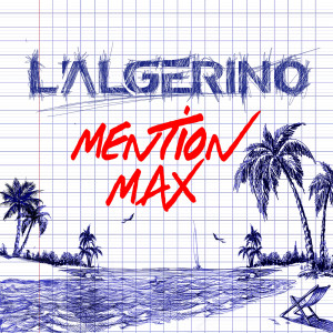 ดาวน์โหลดและฟังเพลง Mention Max (Explicit) พร้อมเนื้อเพลงจาก L'Algerino