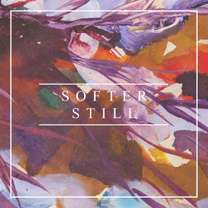 收聽Softer Still的New Age歌詞歌曲