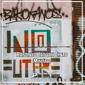 Dengarkan lagu Rasonyo Jatuah Cinto Minang (Remix) nyanyian Dj sayang dengan lirik