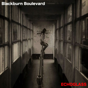 ดาวน์โหลดและฟังเพลง Blackburn Boulevard พร้อมเนื้อเพลงจาก ECHOGLASS