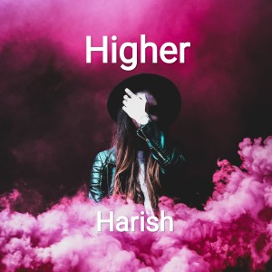 Listen to Higher song with lyrics from Harish