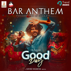 Listen to Bar Anthem (From "Good Day") song with lyrics from Govind Vasantha