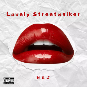 Nrj的專輯Lovely Streetwalker (Explicit)