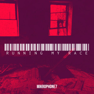 Listen to Running My Race song with lyrics from Mikrophone7