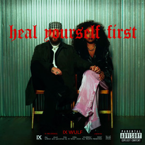 IX WULF的專輯heal yourself first (Explicit)