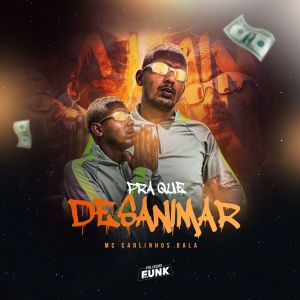 ดาวน์โหลดและฟังเพลง Pra que Desanimar พร้อมเนื้อเพลงจาก mc carlinhos bala