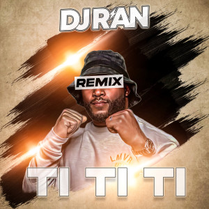 DJ R'an的專輯Ti Ti Ti (Remix)