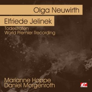 Ernesto Molinari的專輯Neuwirth: Todestraten - World Premier Recording (Digitally Remastered)