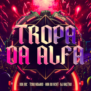 DOG MC的专辑Tropa da Alfa