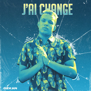 Dengarkan J'ai Changé (Explicit) lagu dari Ozkan Officiel dengan lirik