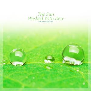 Na Hyeongmin的專輯The Sun Washed With Dew