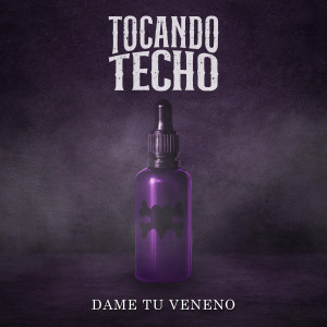 Tocando Techo的專輯Dame Tu Veneno