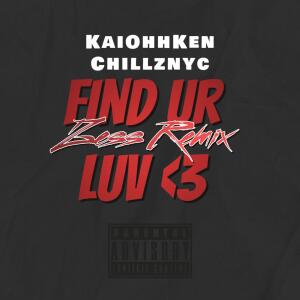 KaiOhhKen的專輯Find Ur Luv (feat. ChillzNyc) [Zess Remix]