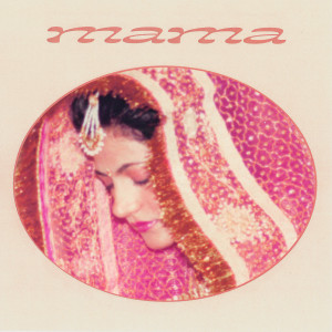 ดาวน์โหลดและฟังเพลง Mama พร้อมเนื้อเพลงจาก Raveena