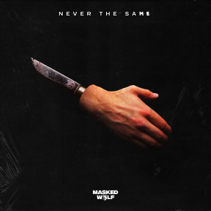 Listen to Never The Same (Explicit) song with lyrics from Masked Wolf