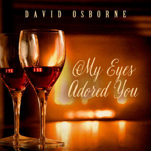 Listen to My Eyes Adored You song with lyrics from David Osborne