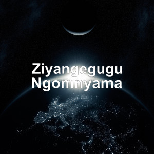 Dengarkan Ngomnyama lagu dari Ziyangegugu dengan lirik