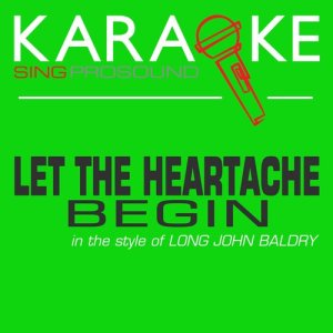 收聽ProSound Karaoke Band的Let the Heartache Begin (In the Style of Long John Baldry) [Karaoke with Background Vocal] (In the Style of Long John Baldry|Karaoke with Background Vocal)歌詞歌曲