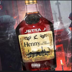 $ix Figures的專輯Henny For The Dead (feat. Jetta J) (Explicit)