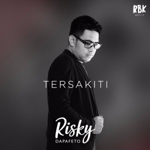 收聽Risky Dapafeto的Tersakiti歌詞歌曲