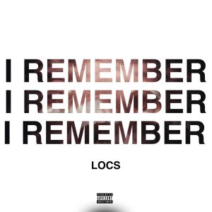 Locs的專輯I REMEMBER (Explicit)