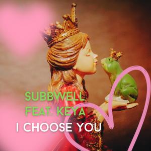 收聽Keya的I Choose You (Subbwell Remix feat. KEYA)歌詞歌曲