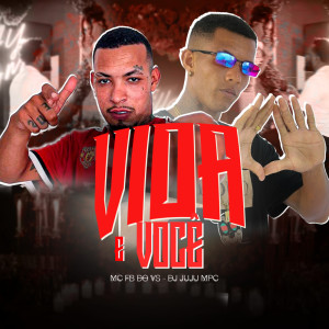 Dj juju mpc的專輯VIDA E VOCÊ