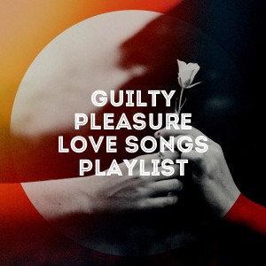 Love Affair的專輯Guilty Pleasure Love Songs Playlist