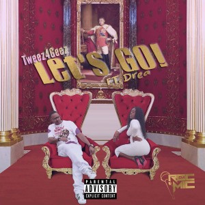 T-WEEZ4GEEZ的專輯Let's Go (feat. Drea) (Explicit)