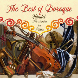 Album The Best of Baroque, Händel - Trio Sonatas for 2 Violins oleh John Holloway