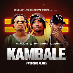 收聽Kelvicious的Kambale (Wedding Plate)歌詞歌曲