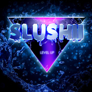 ดาวน์โหลดและฟังเพลง Level Up พร้อมเนื้อเพลงจาก Slushii