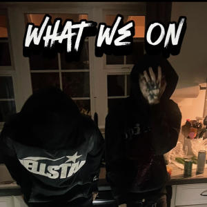 收聽Lul A的what we on (feat. Dayjaun) (Explicit)歌詞歌曲
