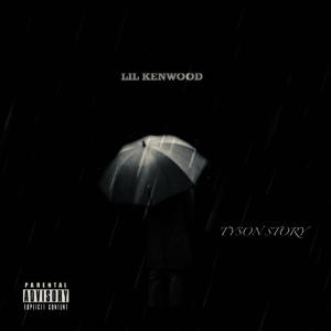 收聽Lil Kenwood的Tyson Story (Explicit)歌詞歌曲