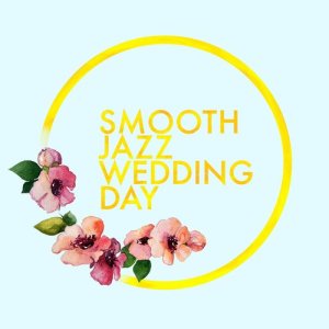 Smooth Jazz Wedding Day