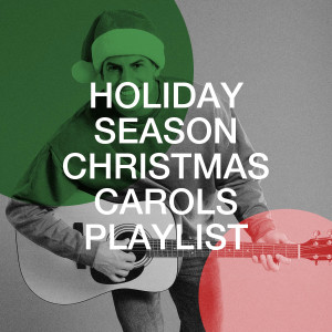 Album Holiday Season Christmas Carols Playlist from Christmas Hits