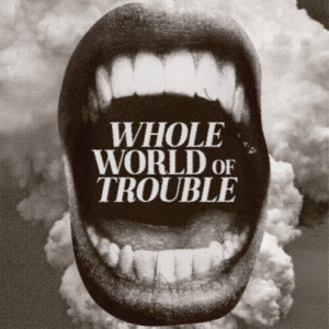 Listen to Whole World of Trouble song with lyrics from Fruition