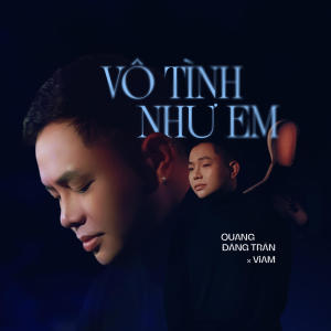 ดาวน์โหลดและฟังเพลง Vô Tình Như Em พร้อมเนื้อเพลงจาก Quang Đăng Trần