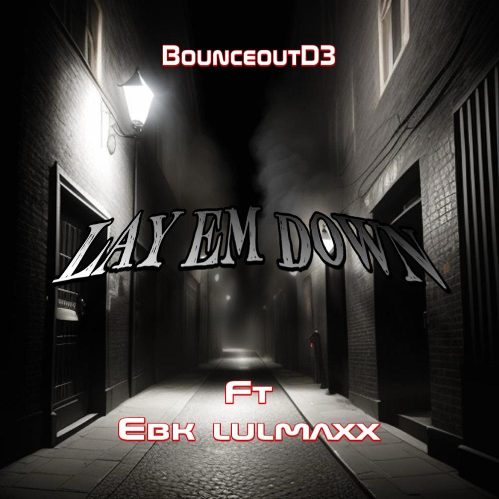 LAY EM DOWN (feat. EBK LULMAXX) (Explicit)