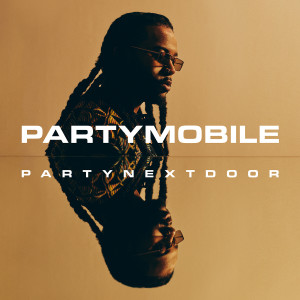 PartyNextDoor 的專輯PARTYMOBILE