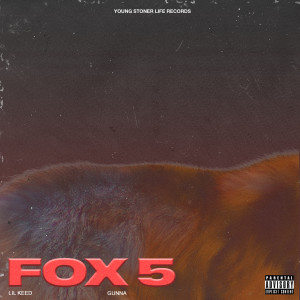 Lil Keed的專輯Fox 5 (feat. Gunna)